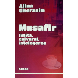 Musafir. limita, calvarul,...