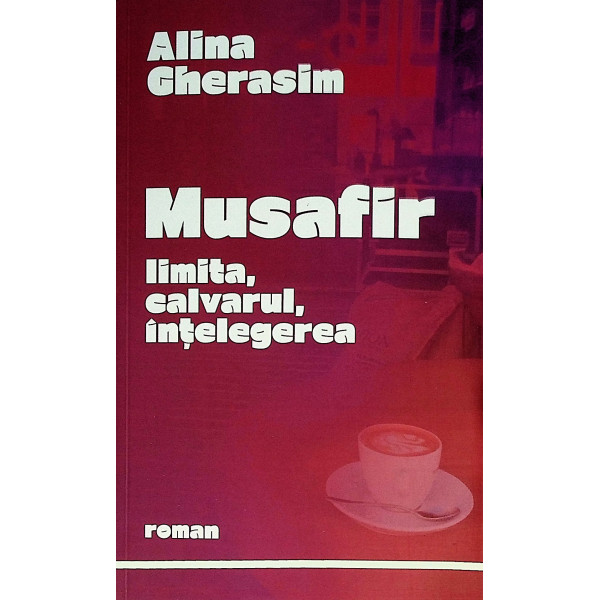 Musafir. limita, calvarul, intelegerea
