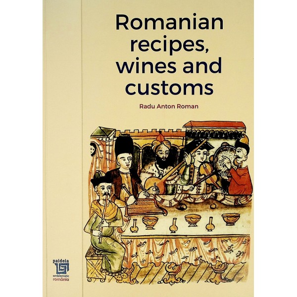 Romanian Recipes, Wines and Customs