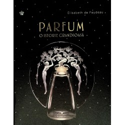 Parfum - O istorie grandioasa