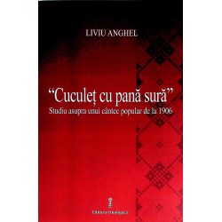Cuculet cu pana sura. Studiu asupra unui cantec popular de la 1906