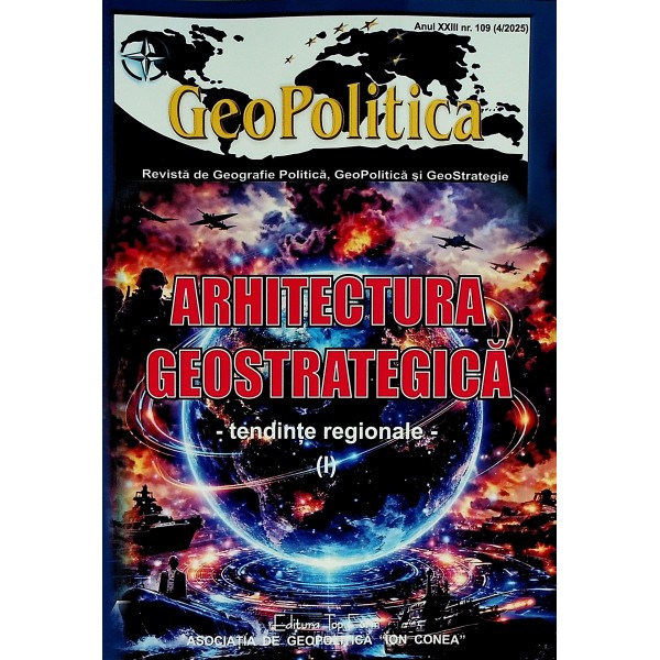 Revista de Geografie Politica, GeoPolitica si geoStrategie, nr. 109 - Arhitectura geostrategica