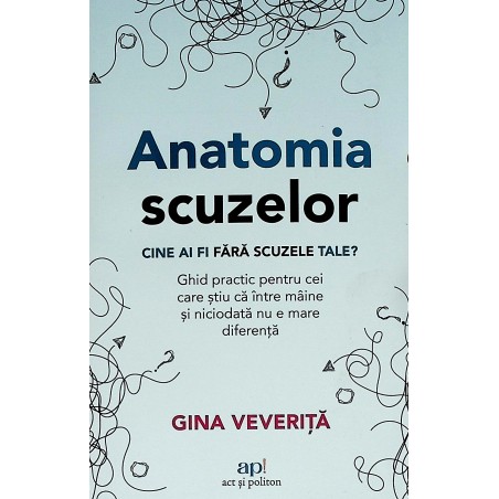 Anatomia scuzelor. Cine ai...