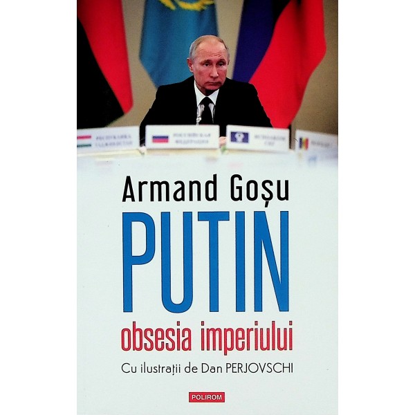 Putin, obsesia imperiului
