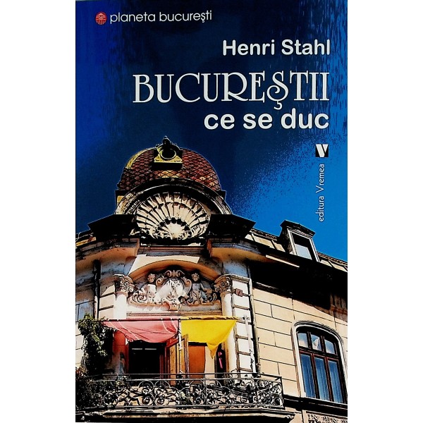 Bucurestii ce se duc