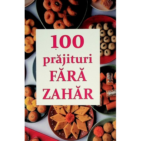 100 prajituri fara zahar