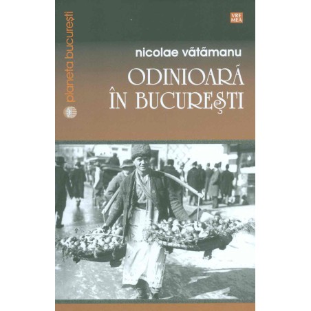 Odinioara in Bucuresti
