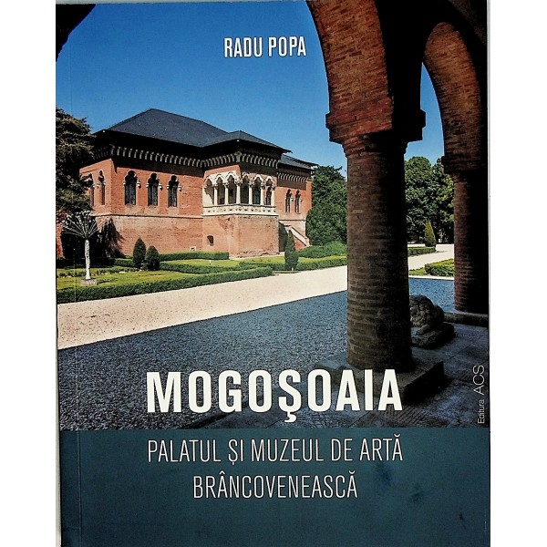 Mogosoaia Palatul si Muzeul de Arta Brancoveneasca