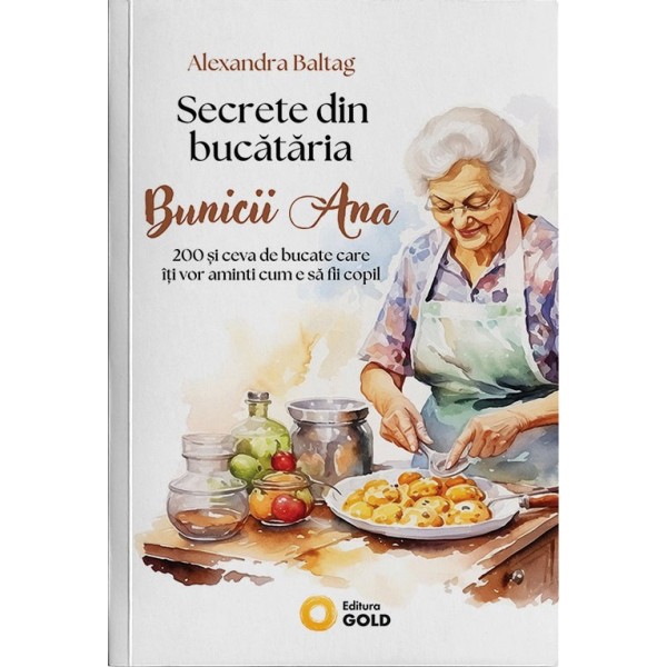 Secrete din bucataria Bunicii Ana