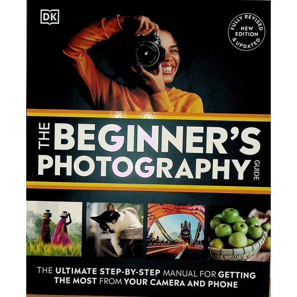 The Beginner s Photography Guide