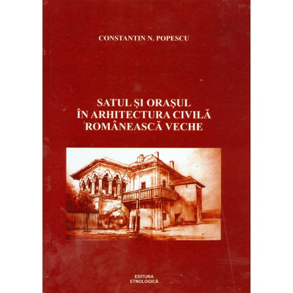 Satul si orasul in arhitectura civila romaneasca veche