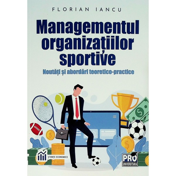 Managementul organizatiilor sportive. Noutati si abordari teoretico-practice
