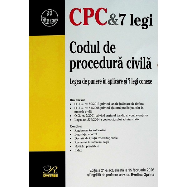 Codul de procedura civila. Legea de punere in aplicare si 7 legi conexe