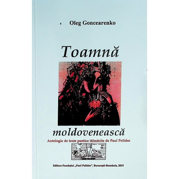 Toamna moldoveneasca. Antologie de texte potice talamacite de Paul Polidor. Editie bilingva