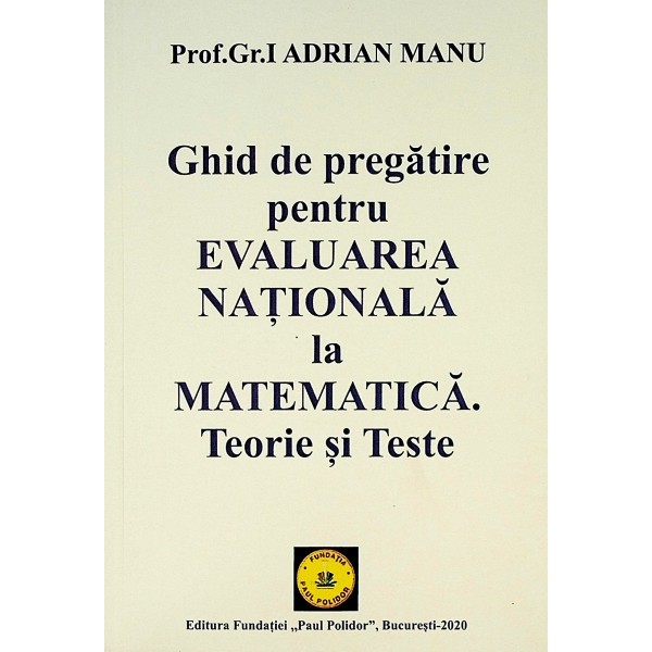 Ghid de pregatire pentru Evaluarea Nationala la matematica. Teorie si teste