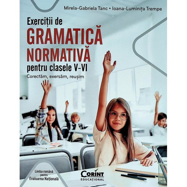 Exercitii de gramatica normativa pentru clasele V-VI. Corectam, exersam, reusim