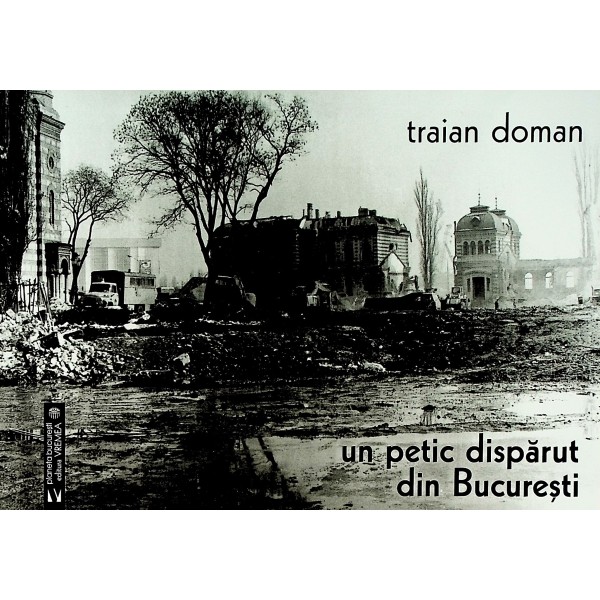 Un petic disparut din Bucuresti