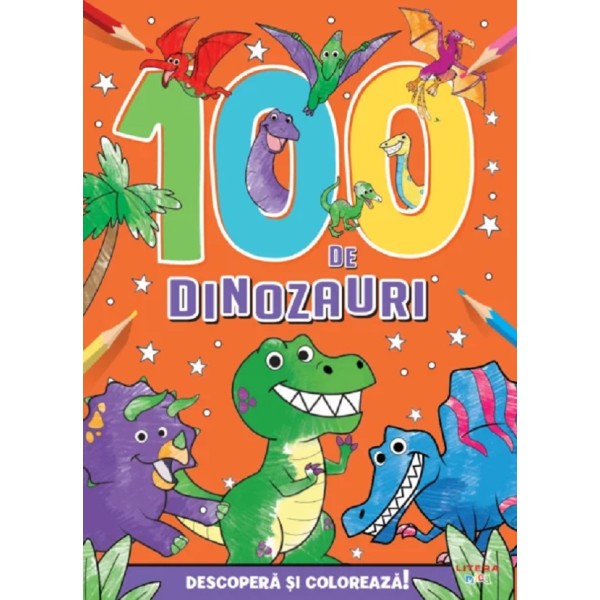 100 de dinozauri. Descopera si coloreaza!