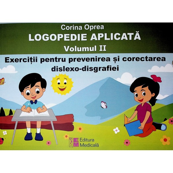 Logopedie aplicata, vol. II - Exercitii pentru prevenirea si corectarea dislexo-disgrafiei