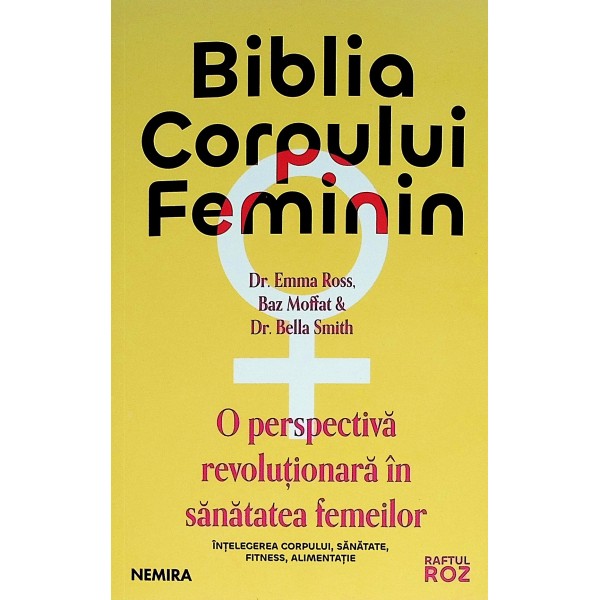 Biblia corpului feminin. O perspectiva revolutionara in sanatatea femeilor