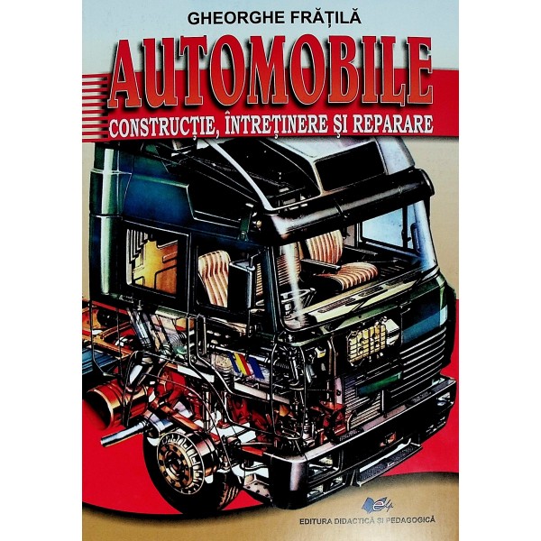 Automobile. Constructie, intretinere si reparare