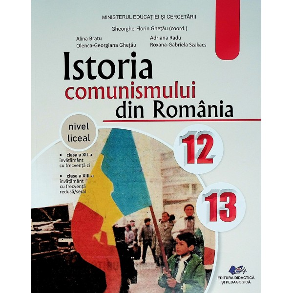 Istoria comunismului din Romania, clasa a XII-a, clasa a XIII-a