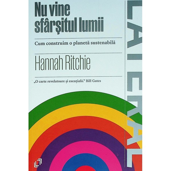 Nu vine sfarsitul lumii. Cum construim o planeta sustenabila