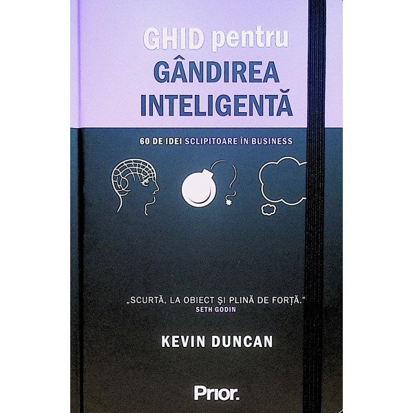 Ghid pentru gandirea inteligenta. 60 de idei sclipitoare in business