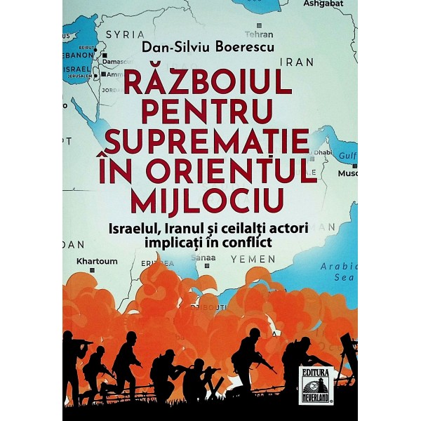 Razboiul pentru suprematie in Orientul Mijlociu. Israelul, Iranul si ceilalti actori implicati in conflict