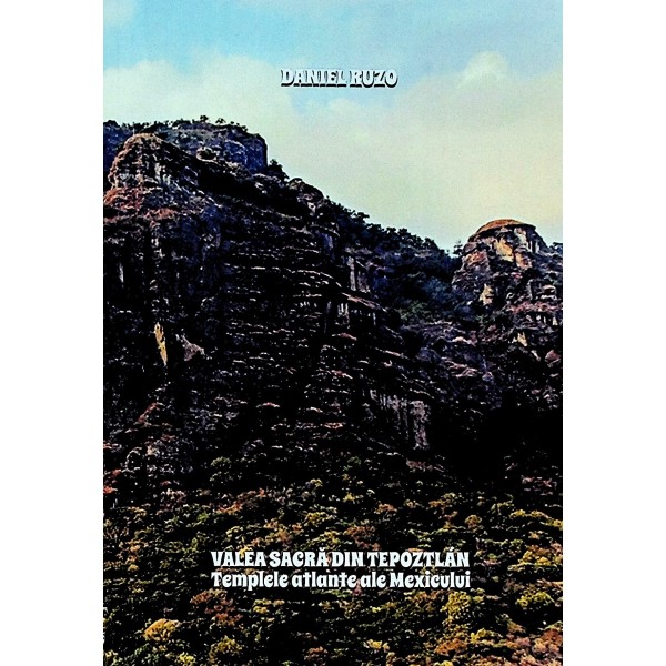 Valea sacra din Tepoztlan. Templele atlante ale mexicului