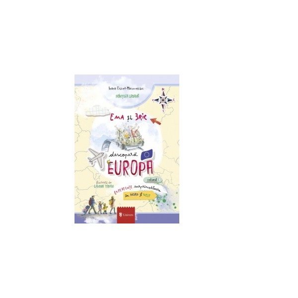 Ema si Eric descopera Europa - volumul I