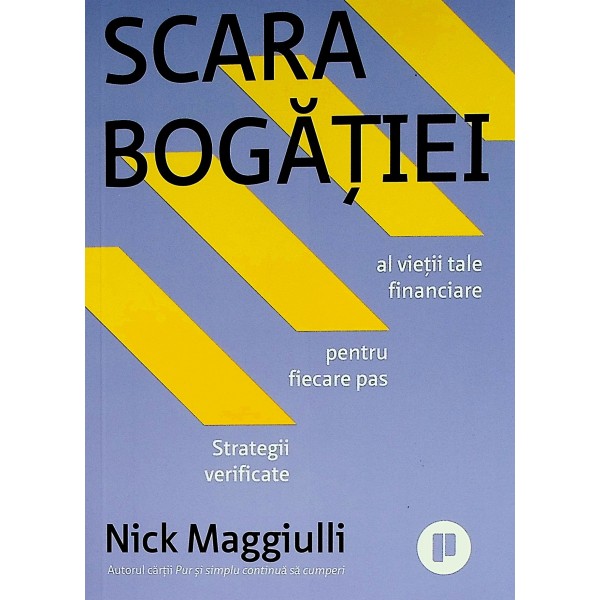 Scara bogatiei. Strategii verificate pentru fiecare pas al vietii tale financiare