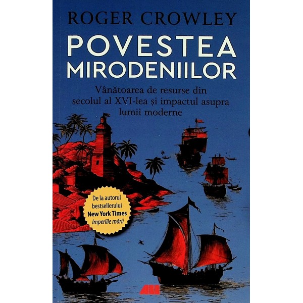 Povestea mirodeniilor. Vanatoarea de resurse din secolul al XVI-lea si impactul asupra lumii moderne