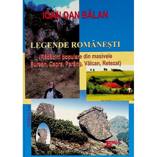 Legende romanesti.( Radacini populare din masivele Surean, Capra, Parang, Valcan, Retezat)