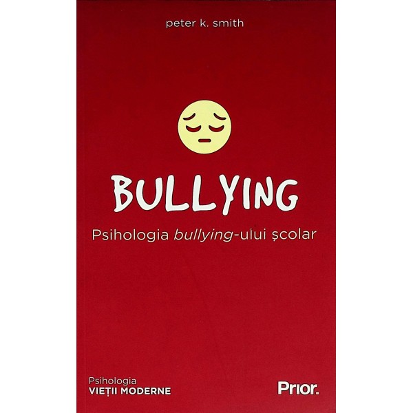 Bullying. Psihologia bullying-ului scolar