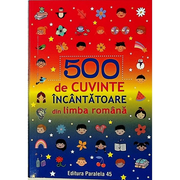 500 de cuvinte incantatoare din limba romana