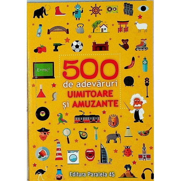 500 de adevaruri uimitoare si amuzante