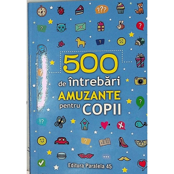 500 de intrebari amuzante pentru copii