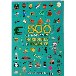 500 de adevaruri...