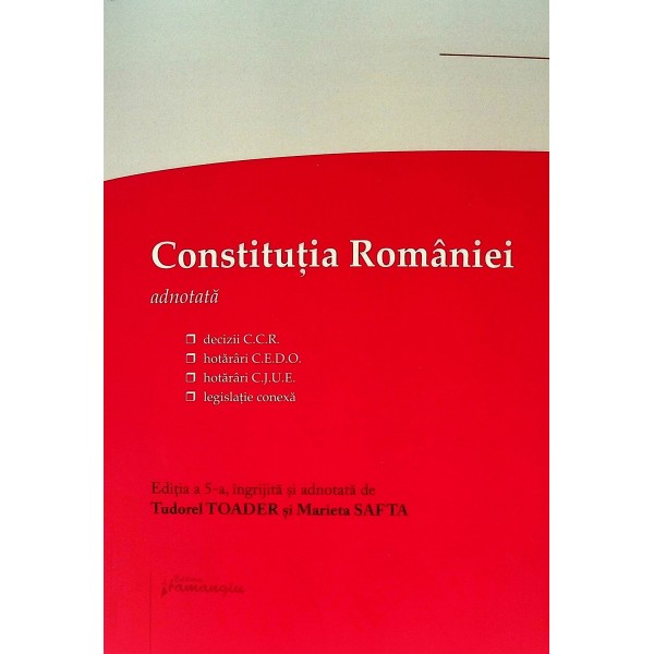 Constitutia Romaniei. Adnotata