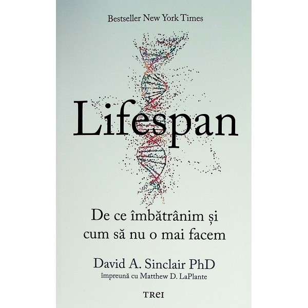 Lifespan. De ce imbatranim si cum sa nu o mai facem