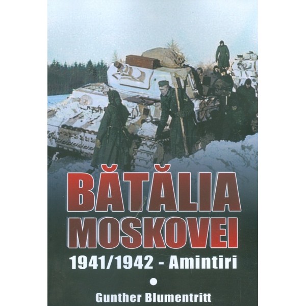 Batalia Moscovei. 1941/1942 - Amintiri