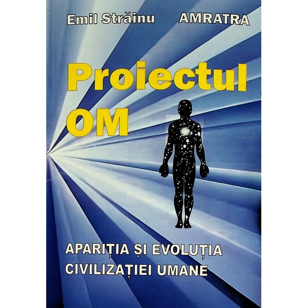 Proiectul om. Aparitia si evolutia civilizatiei umane