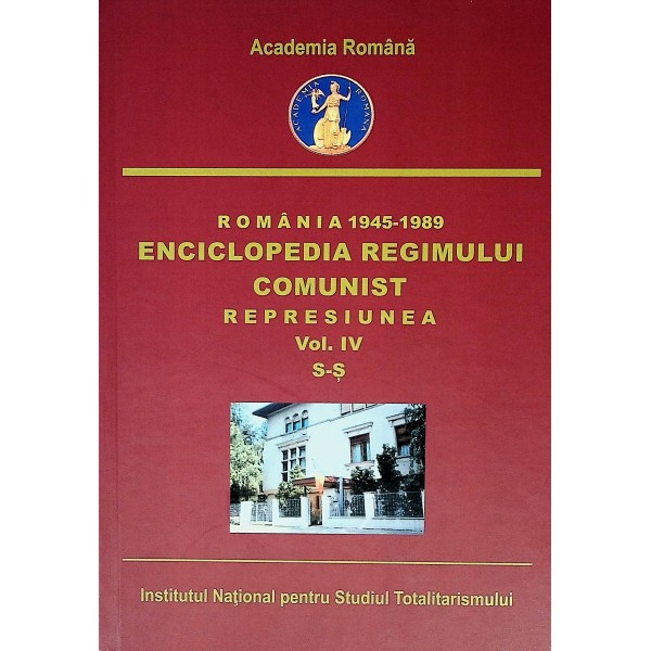Enciclopedia regimului comunist, vol. IV (S-S) - Romania 1945-1989. Represiunea