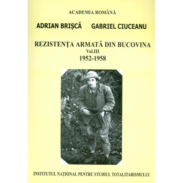 Rezistenta armata din Bucovina, vol. III, 1952-1958