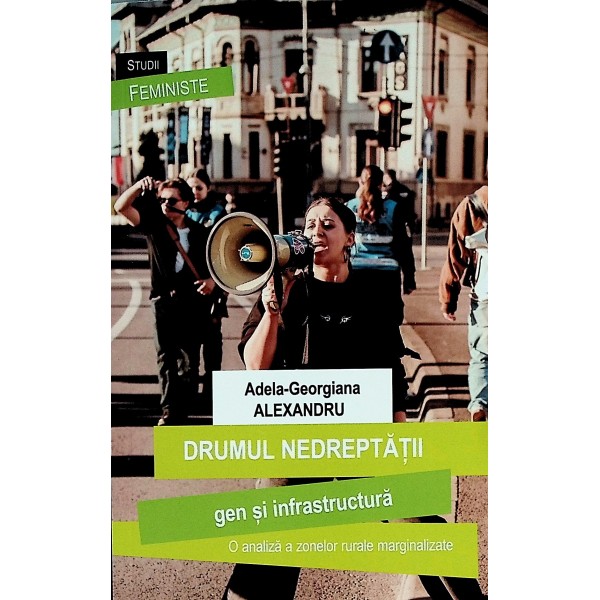 Drumul nedreptatii. Gen si infrastructura. O analiza a zonelor rurale marginalizate