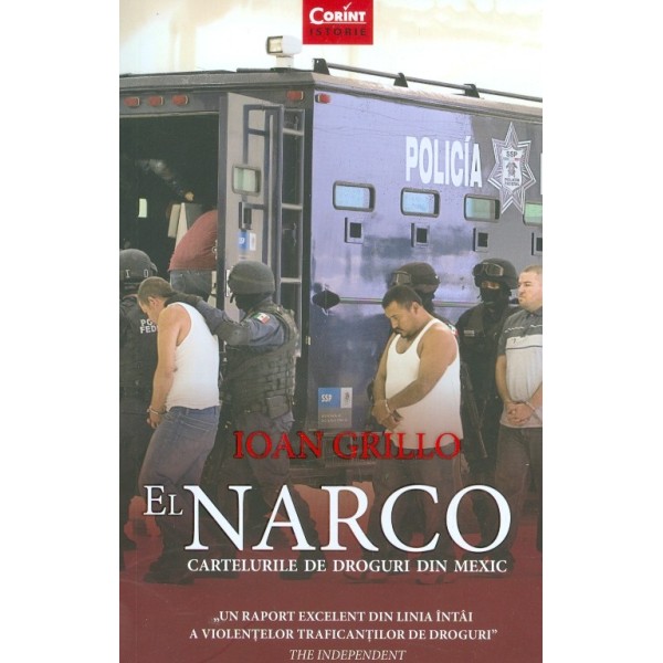 El Narco. Cartelurile de droguri din Mexic