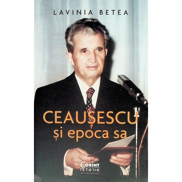 Ceausescu si epoca sa
