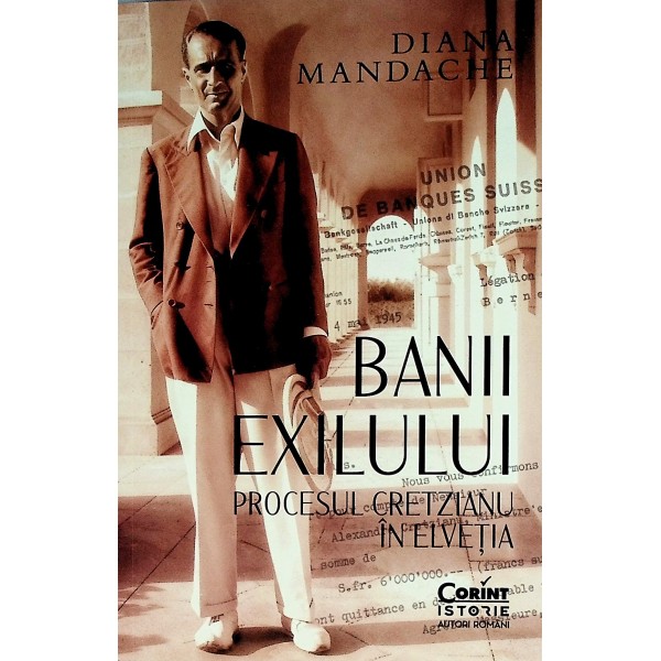 Banii exilului. Procesul Cretzianu in Elvetia