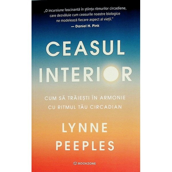 Ceasul interior. Cum sa traiesti in armonie cu ritmul tau circadian